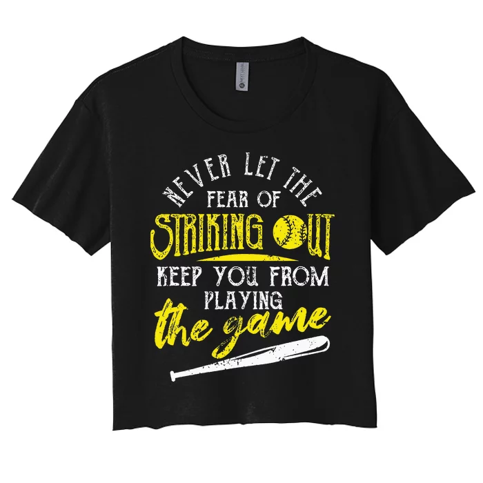 Funny Baseball Players Never Let The Fear Of Striking Out Women's Crop Top Tee