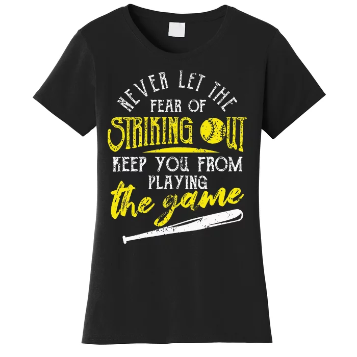 Funny Baseball Players Never Let The Fear Of Striking Out Women's T-Shirt