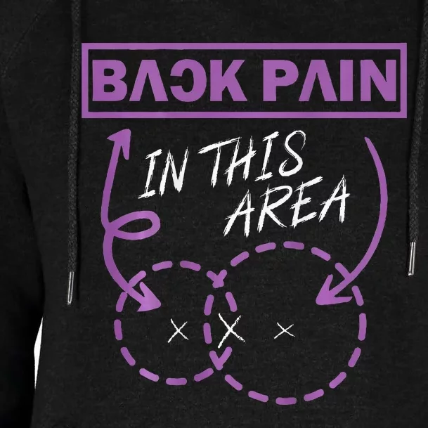 Funny Back Pain In This Area Womens Funnel Neck Pullover Hood