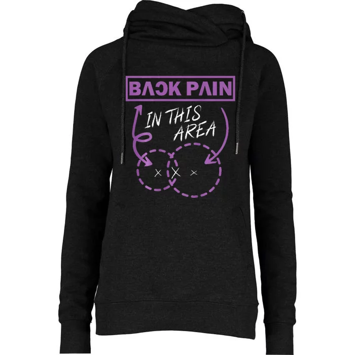 Funny Back Pain In This Area Womens Funnel Neck Pullover Hood