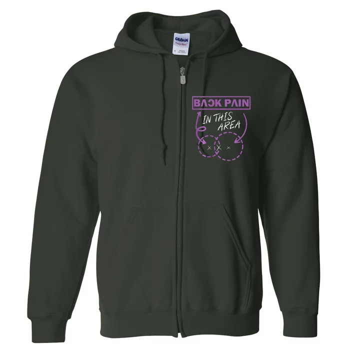 Funny Back Pain In This Area Full Zip Hoodie