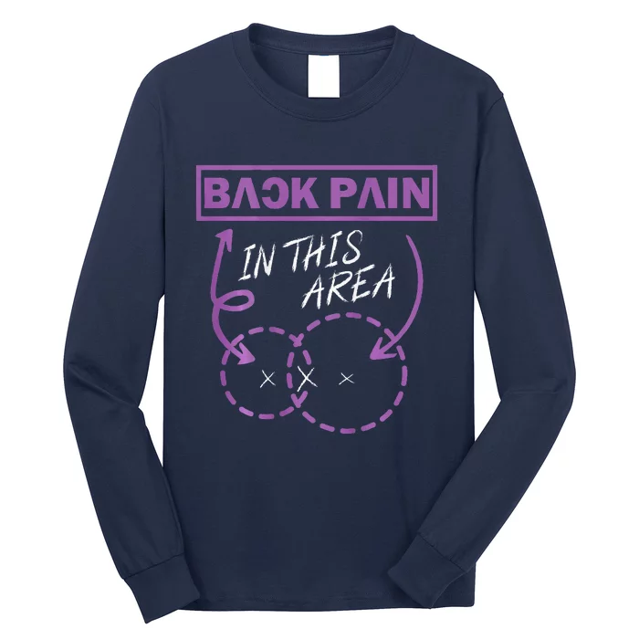 Funny Back Pain In This Area Long Sleeve Shirt