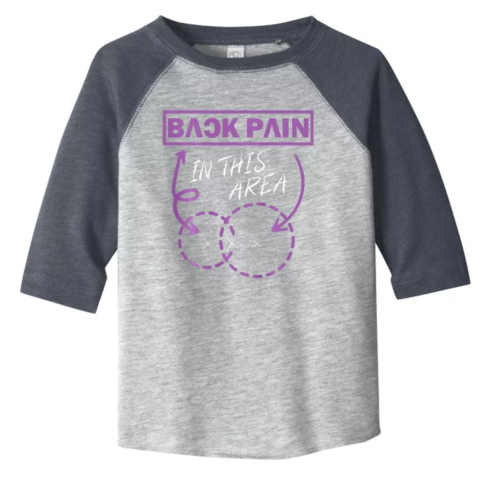 Funny Back Pain In This Area Toddler Fine Jersey T-Shirt