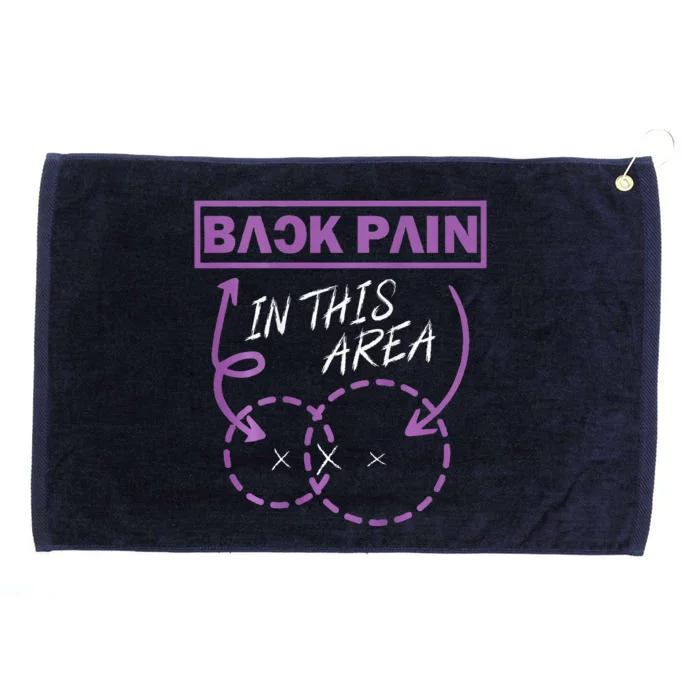 Funny Back Pain In This Area Grommeted Golf Towel