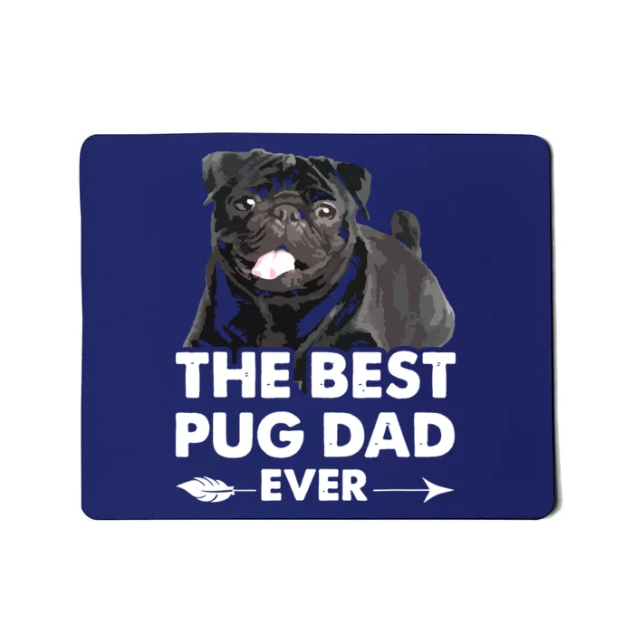 Funny Best Pug Dad Ever Black Pug Owner Fathers Day Mousepad