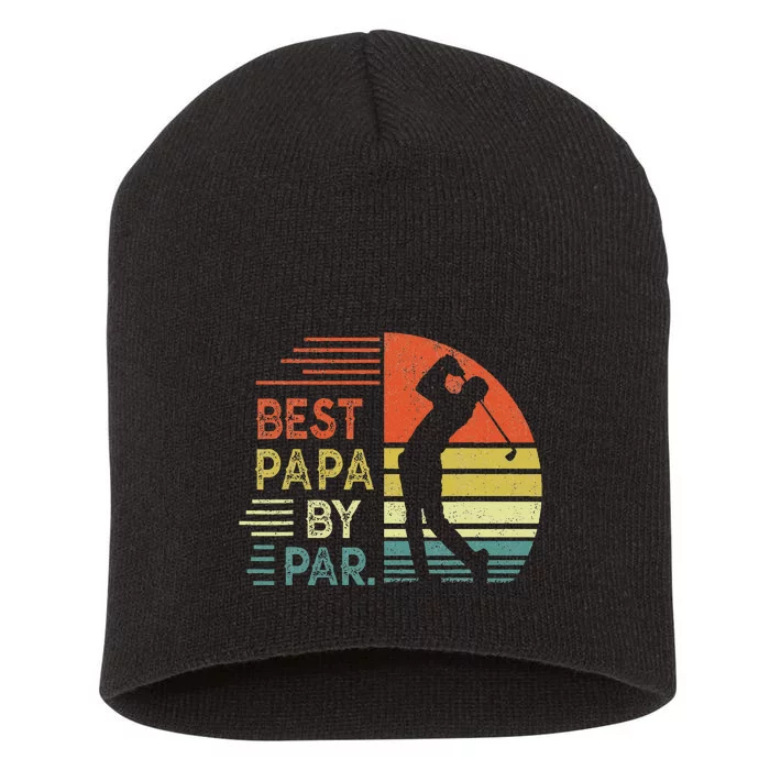 Funny Best Papa By Par Fathers Day Golf Grandpa Short Acrylic Beanie