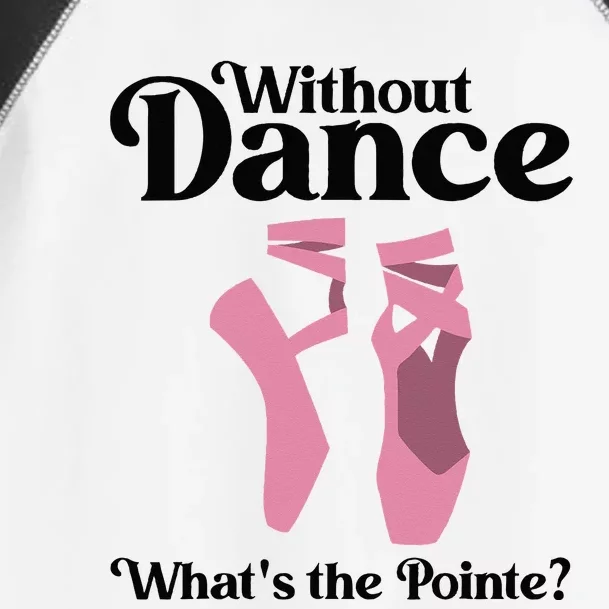 Funny Ballet Pointe For Ballerina Ballet Dancer Toddler Fine Jersey T-Shirt