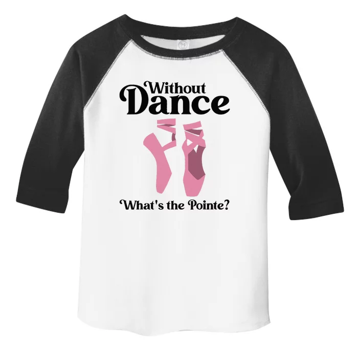 Funny Ballet Pointe For Ballerina Ballet Dancer Toddler Fine Jersey T-Shirt