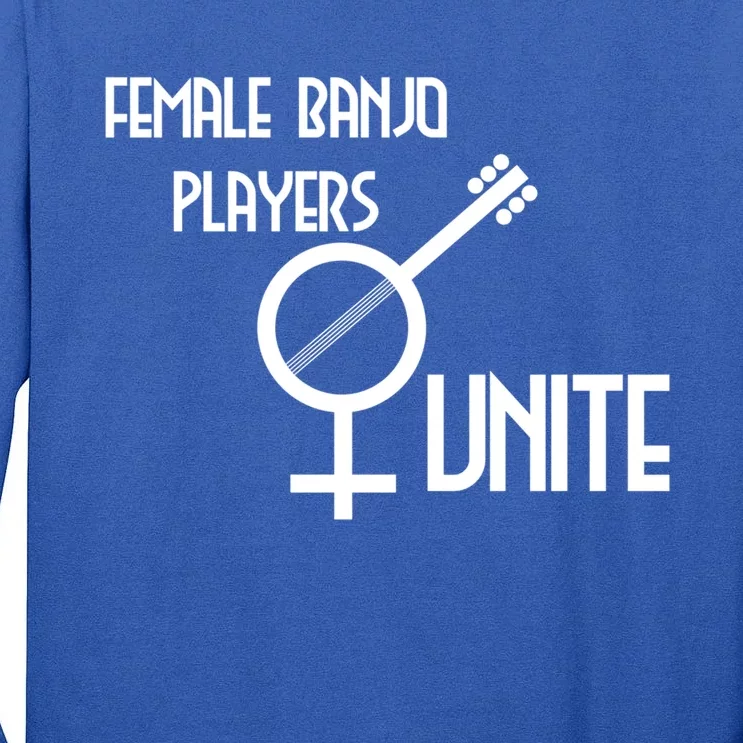 Female Banjo Players Unite Bluegrass Music Solidarity Gift Tall Long Sleeve T-Shirt