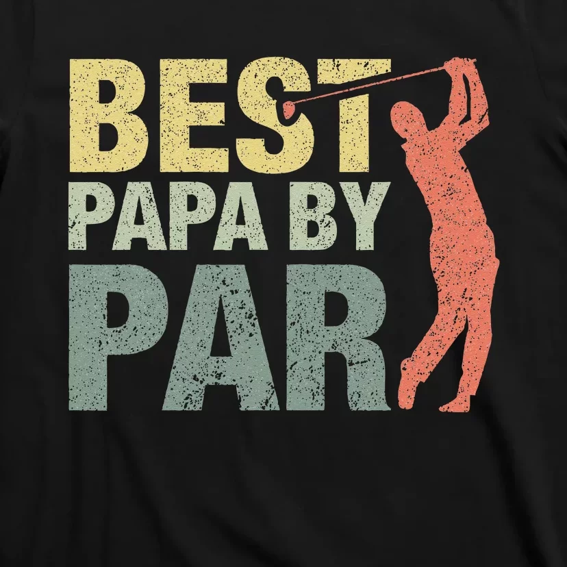 Funny Best Papa By Par Fathers Day Golf Gift Grandpa T-Shirt