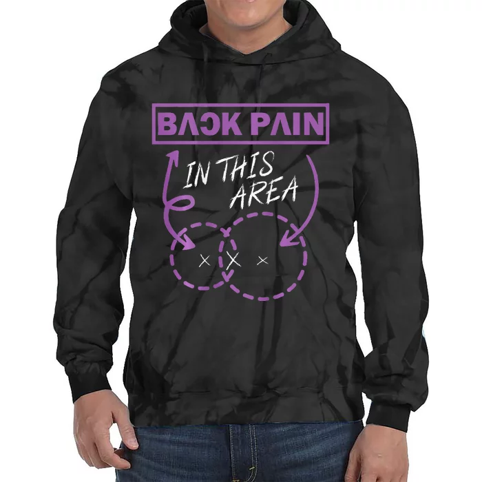 Funny Back Pain In This Area Tie Dye Hoodie