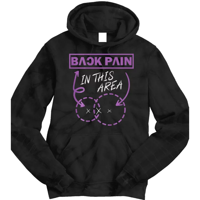 Funny Back Pain In This Area Tie Dye Hoodie