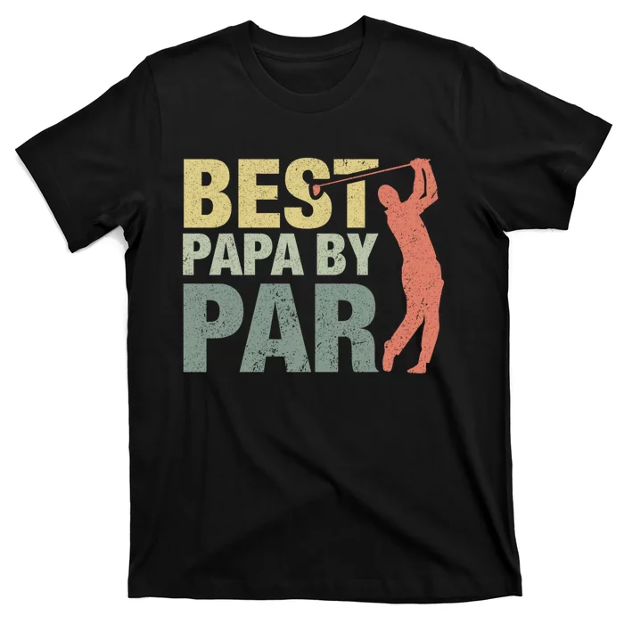 Funny Best Papa By Par FatherS Day Golf Gift Grandpa T-Shirt