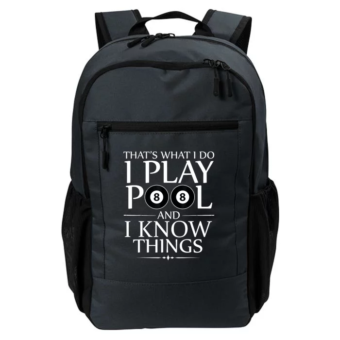 Funny Billiard Players I Play Pool And I Know Things Gift Daily Commute Backpack