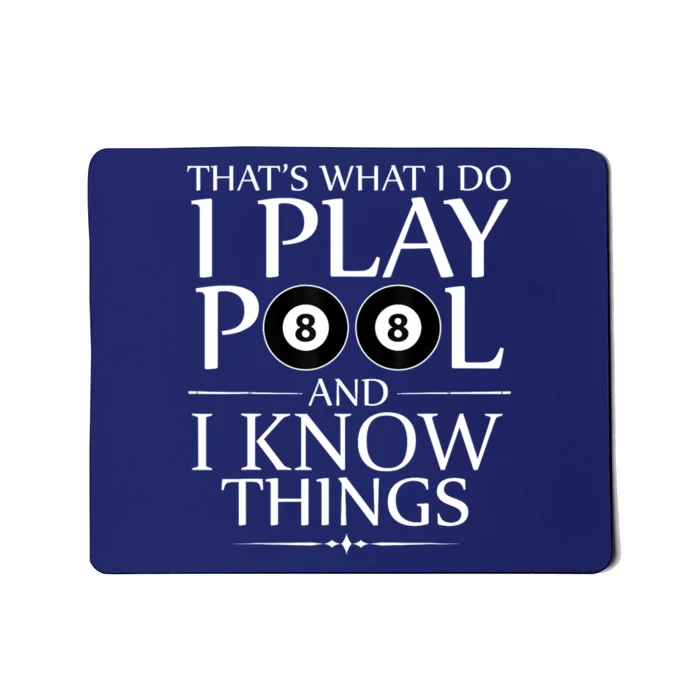 Funny Billiard Players I Play Pool And I Know Things Gift Mousepad