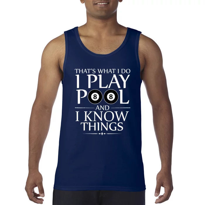 Funny Billiard Players I Play Pool And I Know Things Gift Tank Top