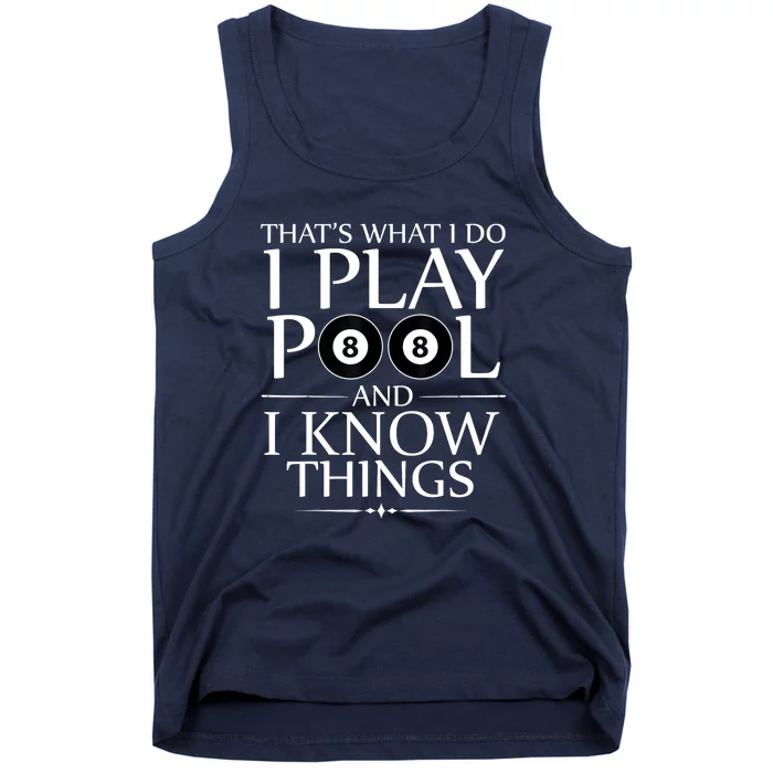 Funny Billiard Players I Play Pool And I Know Things Gift Tank Top