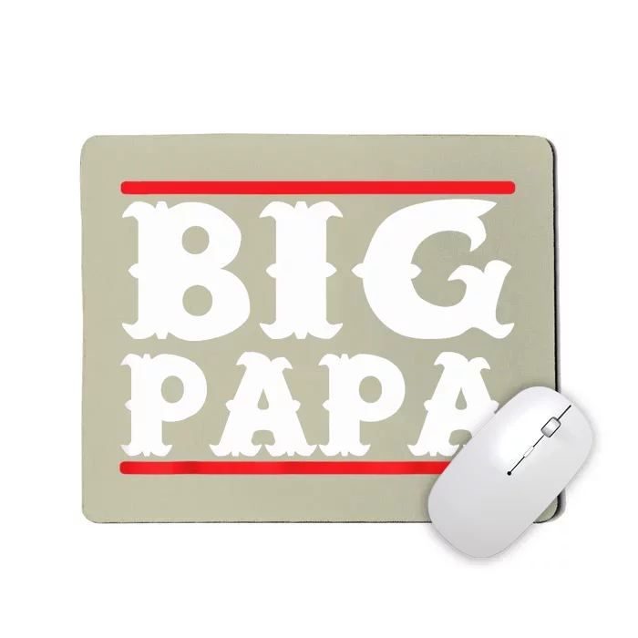 Funny Big Papa Big Daddy Father's Day Mousepad