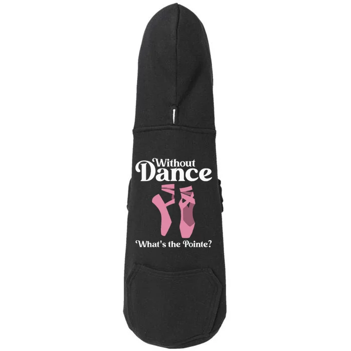 Funny Ballet Pointe For Ballerina Ballet Dancer Doggie 3-End Fleece Hoodie