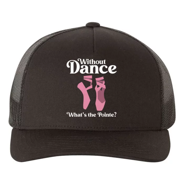 Funny Ballet Pointe For Ballerina Ballet Dancer Yupoong Adult 5-Panel Trucker Hat