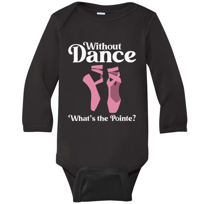 Funny Ballet Pointe For Ballerina Ballet Dancer Baby Long Sleeve Bodysuit