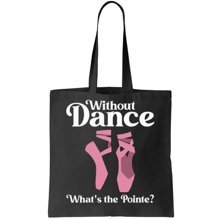 Funny Ballet Pointe For Ballerina Ballet Dancer Tote Bag