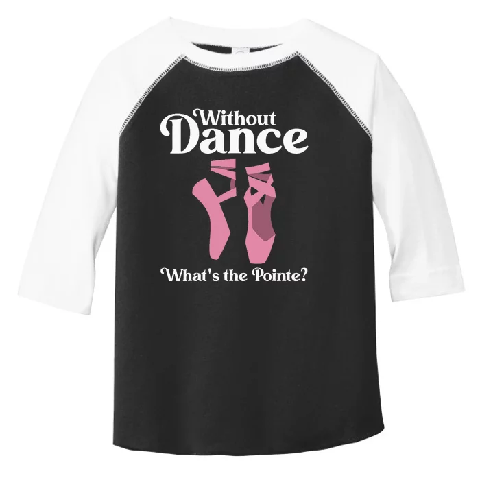 Funny Ballet Pointe For Ballerina Ballet Dancer Toddler Fine Jersey T-Shirt