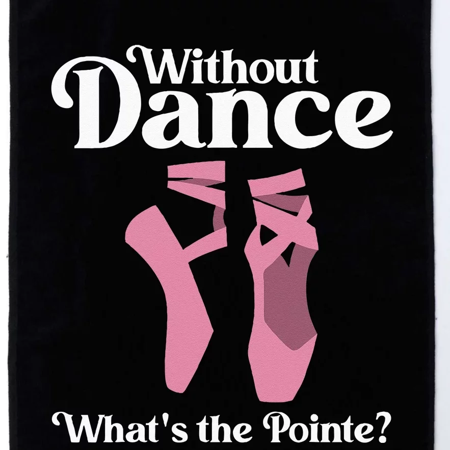 Funny Ballet Pointe For Ballerina Ballet Dancer Platinum Collection Golf Towel