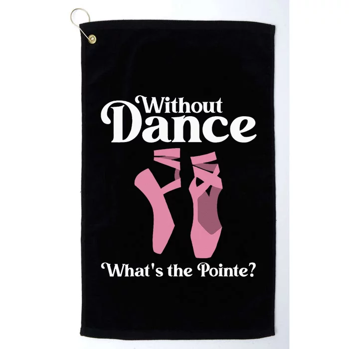 Funny Ballet Pointe For Ballerina Ballet Dancer Platinum Collection Golf Towel