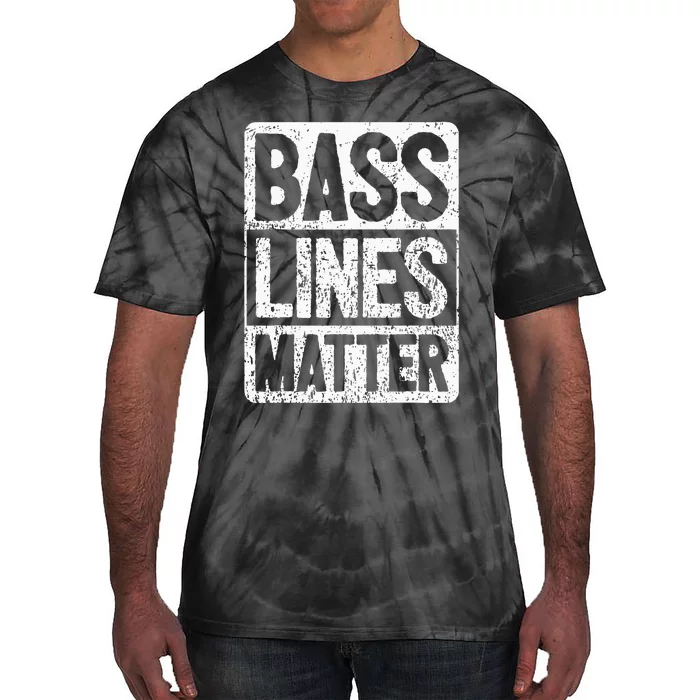 Funny Bass Player Bass Lines Matter Rock Bassist Tie-Dye T-Shirt