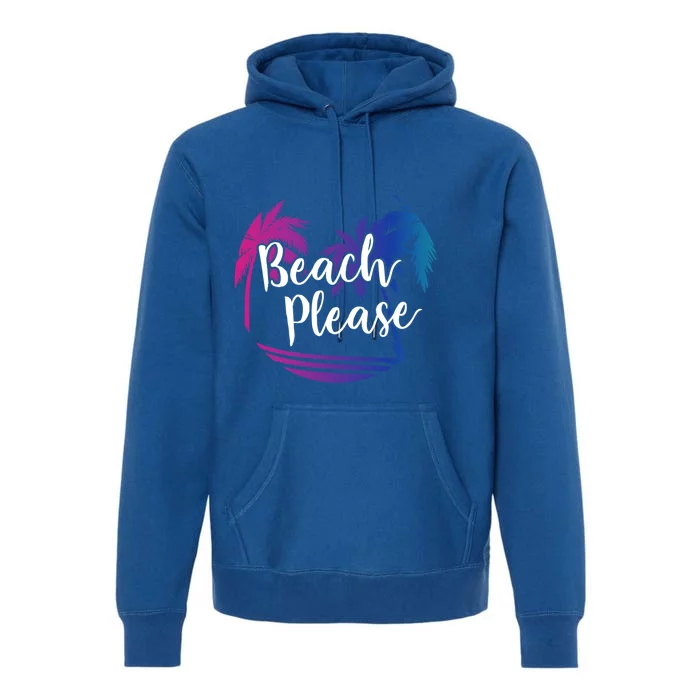 Funny Beach Please Design Beach Palms Purple Sunset Colors Cute Gift Premium Hoodie