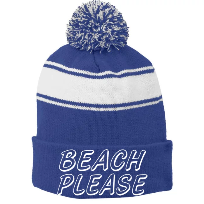 Funny Beach Please Summer Sunbathing Beach And Pun Design Gift Stripe Pom Pom Beanie