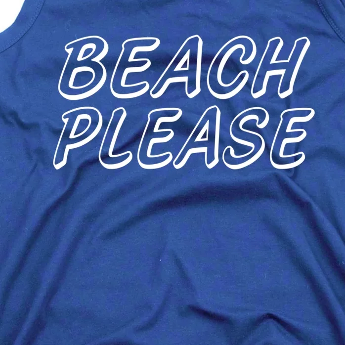 Funny Beach Please Summer Sunbathing Beach And Pun Design Gift Tank Top