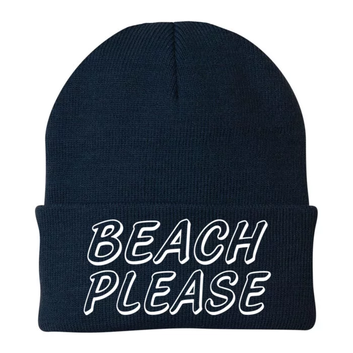 Funny Beach Please Summer Sunbathing Beach And Pun Design Gift Knit Cap Winter Beanie