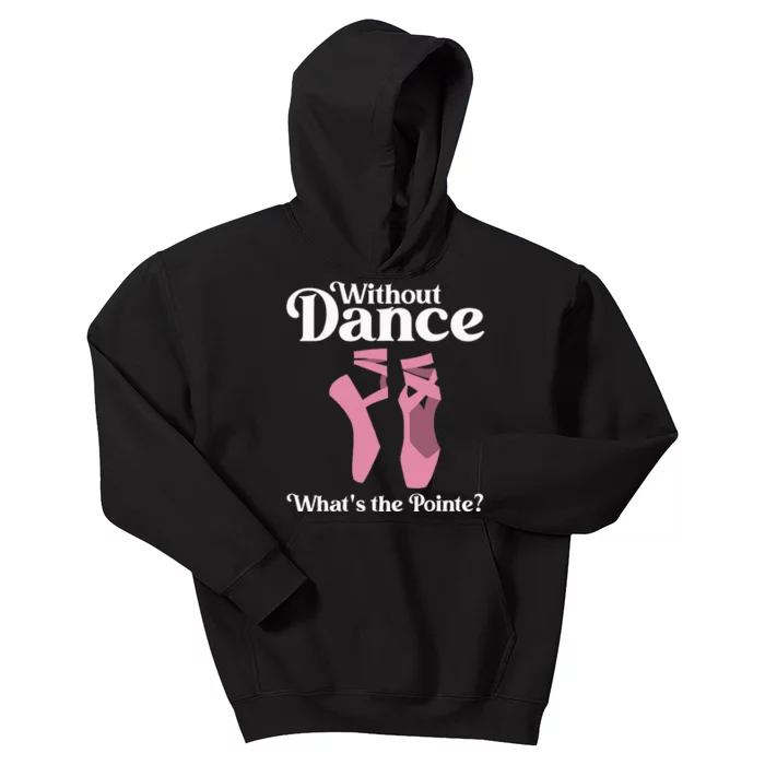 Funny Ballet Pointe For Ballerina Ballet Dancer Girl Women Kids Hoodie