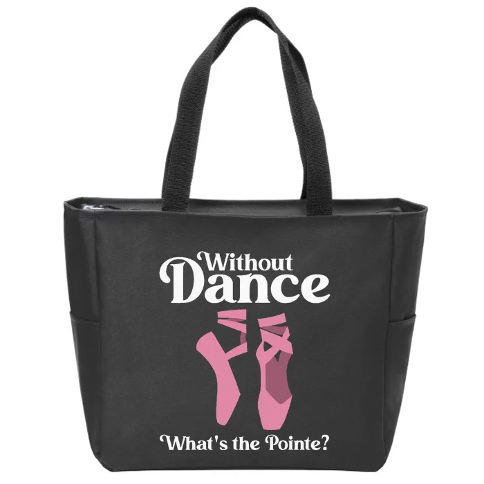 Funny Ballet Pointe For Ballerina Ballet Dancer Girl Women Zip Tote Bag