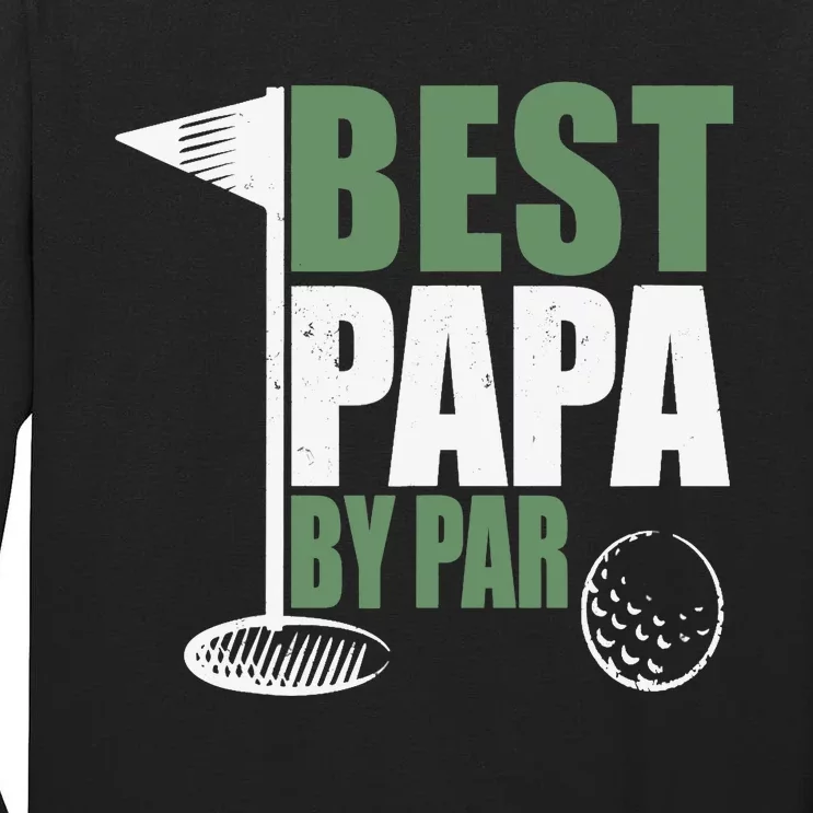 Funny Best Papa By Par Father's Day Golf Dad Grandpa Gift Tall Long Sleeve T-Shirt