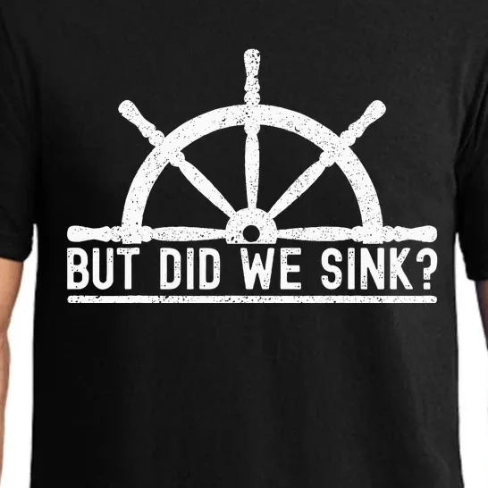 Funny Boat Pun Sailing But Did We Sink Boating Lover Sailor Pajama Set