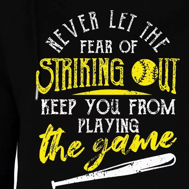 Funny Baseball Players Never Let The Fear Of Striking Out Womens Funnel Neck Pullover Hood