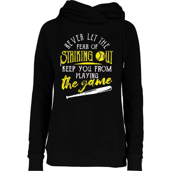 Funny Baseball Players Never Let The Fear Of Striking Out Womens Funnel Neck Pullover Hood