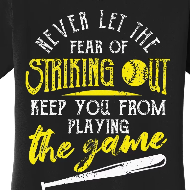 Funny Baseball Players Never Let The Fear Of Striking Out Women's T-Shirt