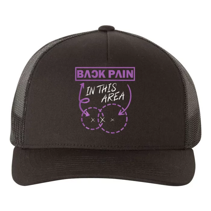 Funny Back Pain In This Area Yupoong Adult 5-Panel Trucker Hat