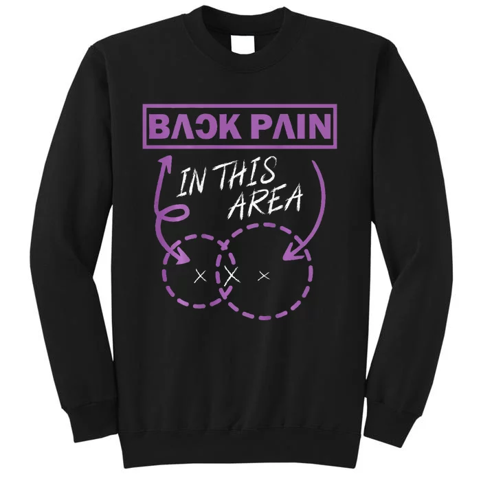 Funny Back Pain In This Area Tall Sweatshirt