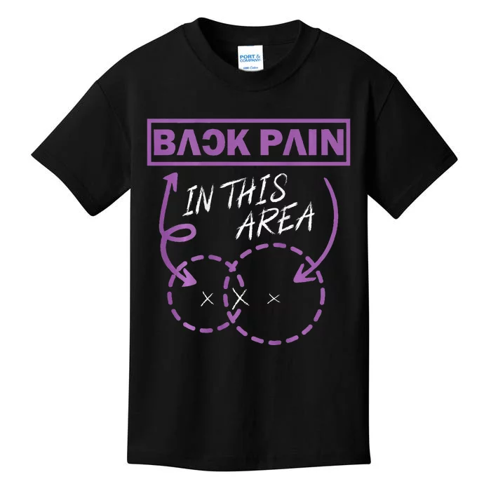 Funny Back Pain In This Area Kids T-Shirt