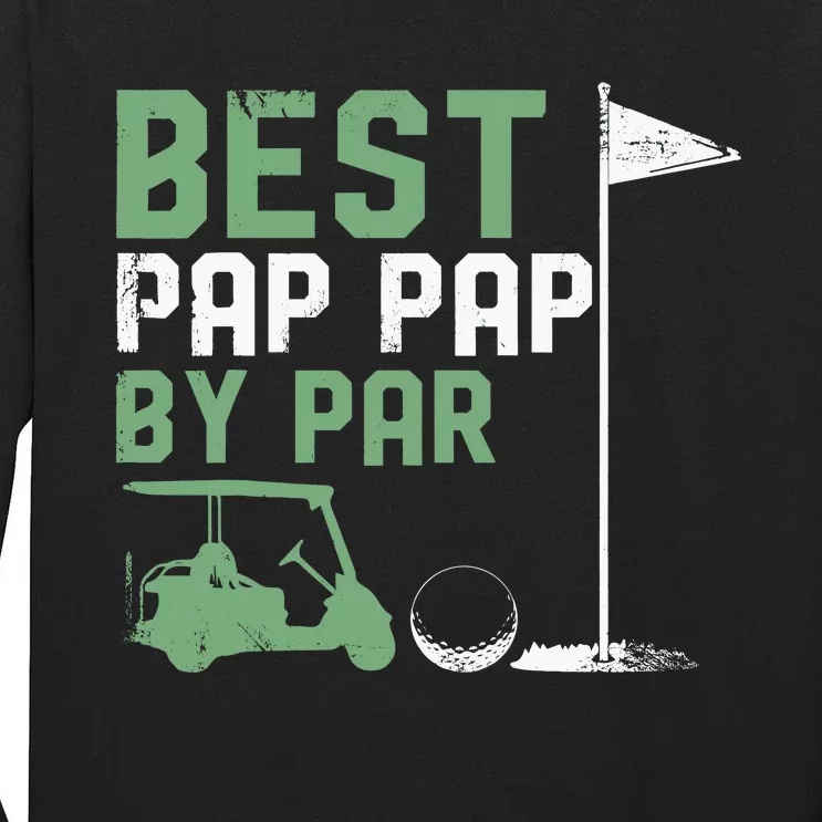 Funny Best Pap Pap By Par FatherS Day Golf Lover Golfer Tall Long Sleeve T-Shirt