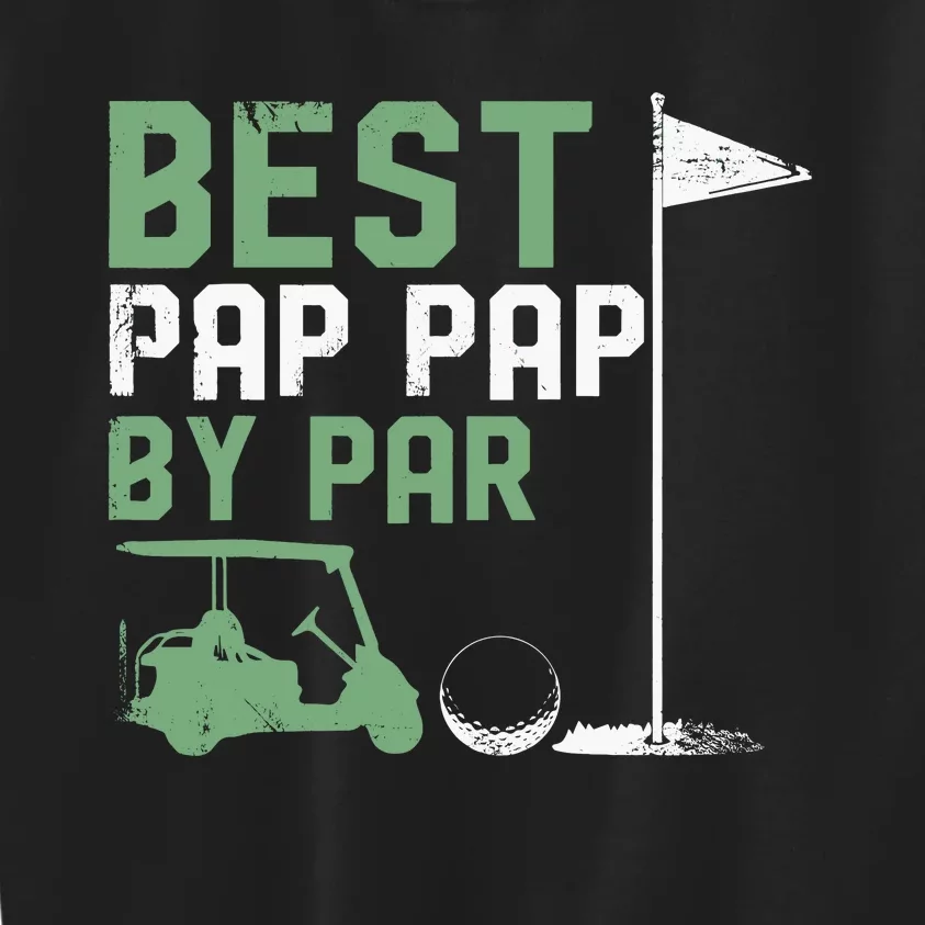 Funny Best Pap Pap By Par FatherS Day Golf Lover Golfer Kids Sweatshirt