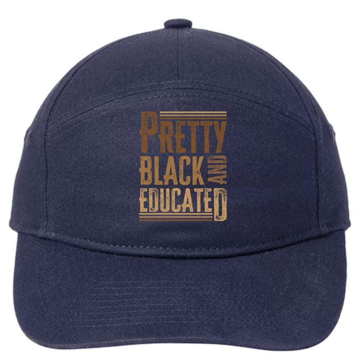 Funny Black Pride History Month Pretty Black And Educated Gift 7-Panel Snapback Hat