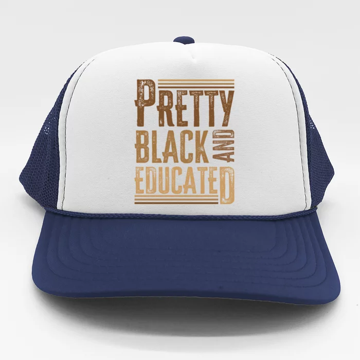 Funny Black Pride History Month Pretty Black And Educated Gift Trucker Hat