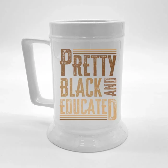 Funny Black Pride History Month Pretty Black And Educated Gift Front & Back Beer Stein