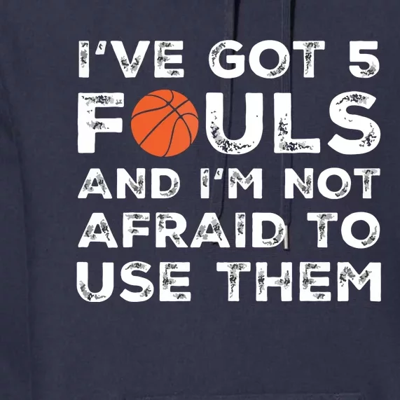 Funny Basketball Player Hoops 5 Fouls Premium Hoodie